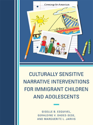 cover image of Culturally Sensitive Narrative Interventions for Immigrant Children and Adolescents